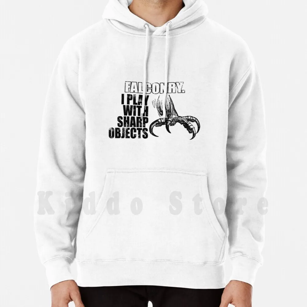 

Falconry , I Play With Sharp Objects hoodie long sleeve Falconry Play Playing With Falcons Playing With Birds Of