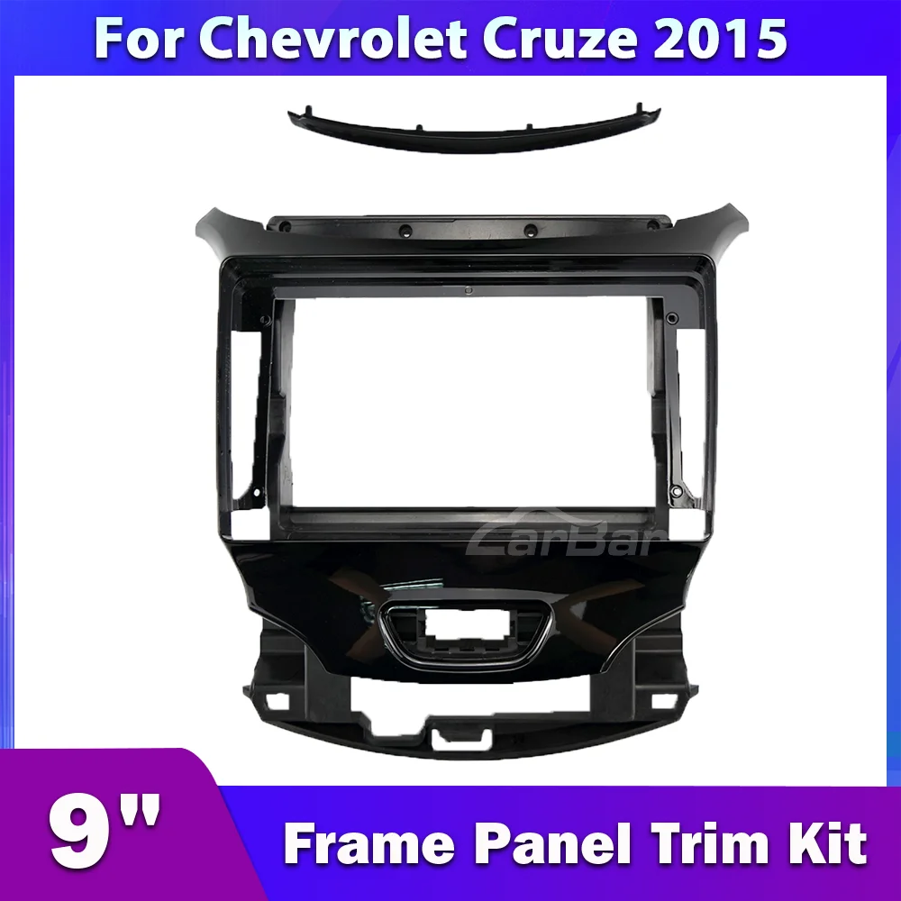 

Carbar 9 Inch 2 Din Car Radio Frame For Chevrolet Cruze 2015 Auto Stereo Fascia Panel Dash Trim Kit Interior Accessory