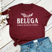 russion beluga vodka graphic printed women tees plus size loose pure cotton top round neck summer casual basic t shirts brand