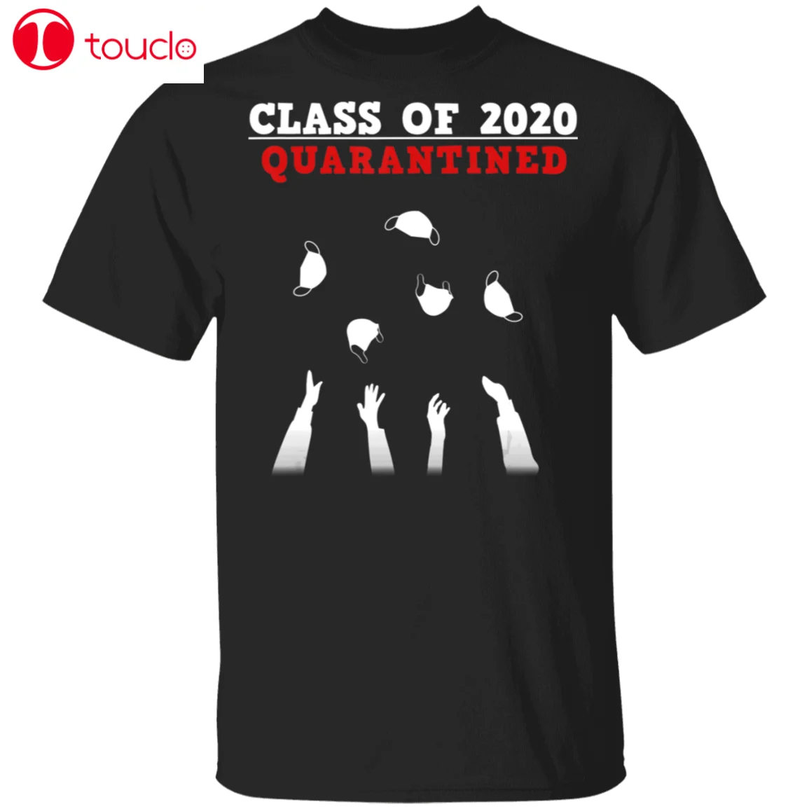 

Class Of - Funny Senior & Friends Quarantine Graduation T-Shirt Unisex Women Men Tee Shirt