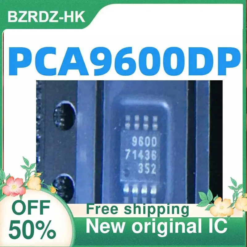 

2-10PCS/lot PCA9600 PCA9600DP 9600 MSOP8 New original IC