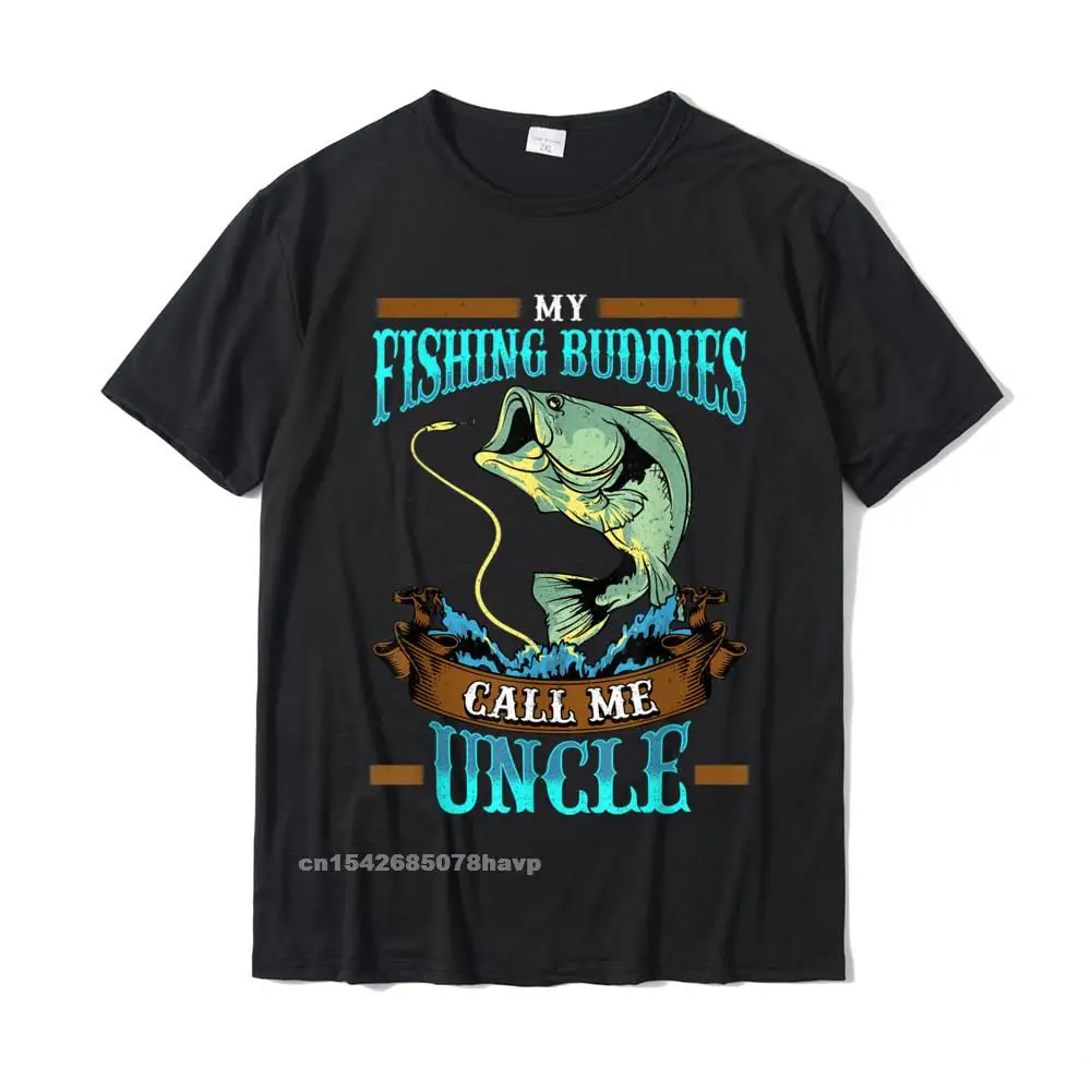 

Mens My Fishing Buddies Call Me Uncle Fathers Day Gifts T-Shirt Cool Cosie Tops Shirts Brand New Cotton Mens Top T-Shirts