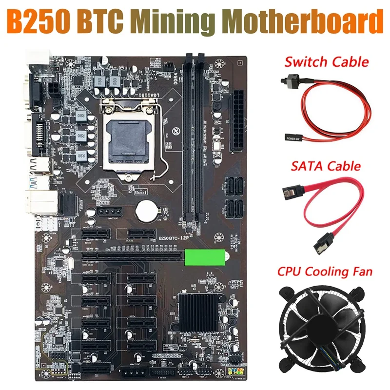 

B250 BTC Mining Motherboard with CPU Cooling Fan+SATA Cable+Switch Cable 12 XGraphics Card Slot LGA 1151 for BTC Miner
