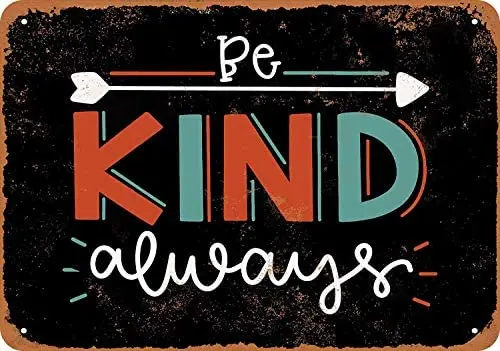 

12 x 16 Inches Metal Sign - Be Kind Always (Black Background) - Vintage Look Wall Decoration