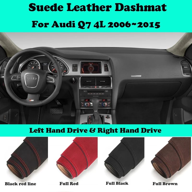 

For Audi Q7 4L 2006 2007 2008 2009 2010~2015 Suede Leather Dashmat Dashboard Cover Pad Dash Mat Car-Styling Accessories LHD RHD