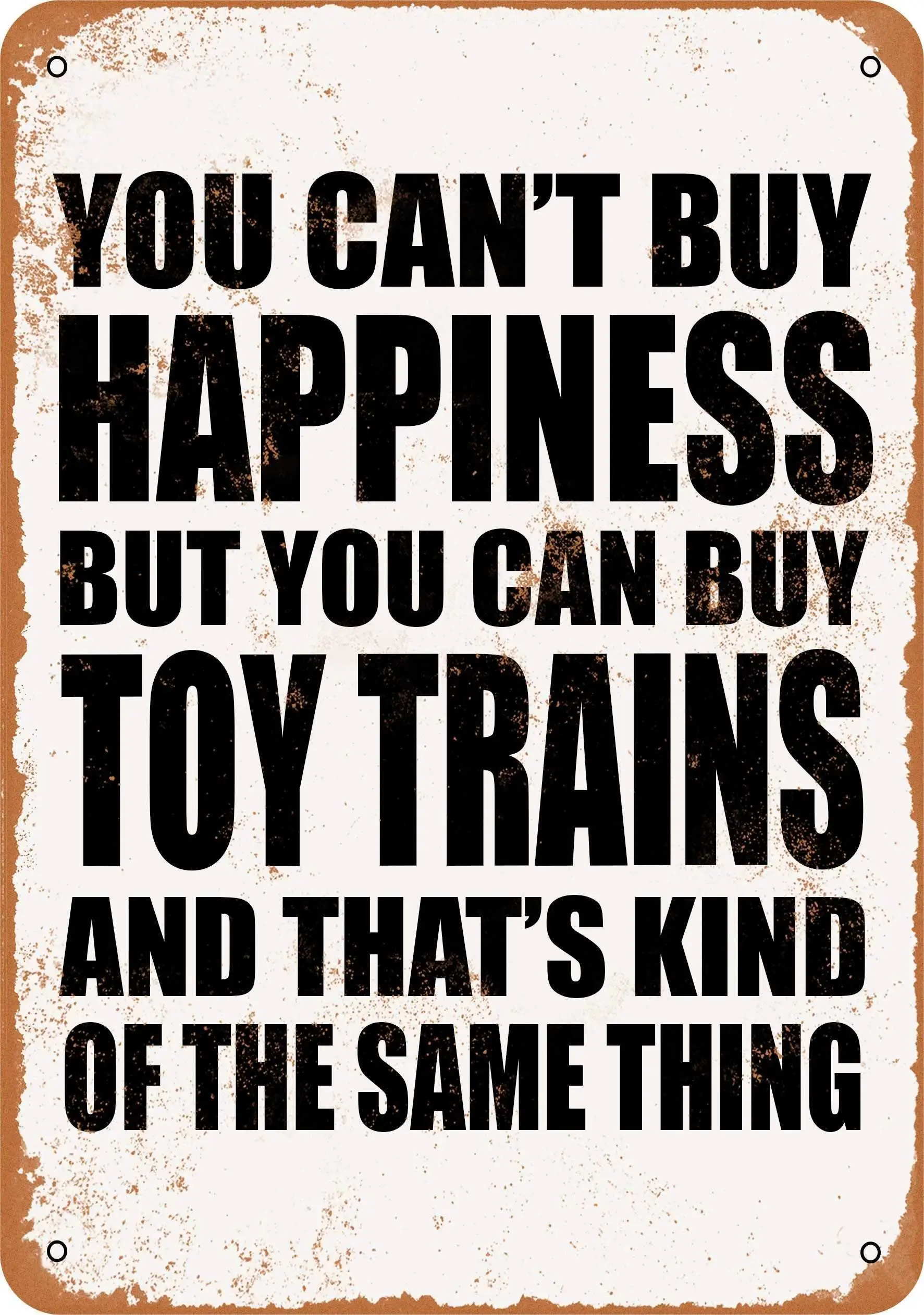

SLALL You Can't Buy Happiness But You Can Buy Toy Trains Retro Street Sign Household Metal Tin Sign Bar Cafe Car Motorcycle Gara