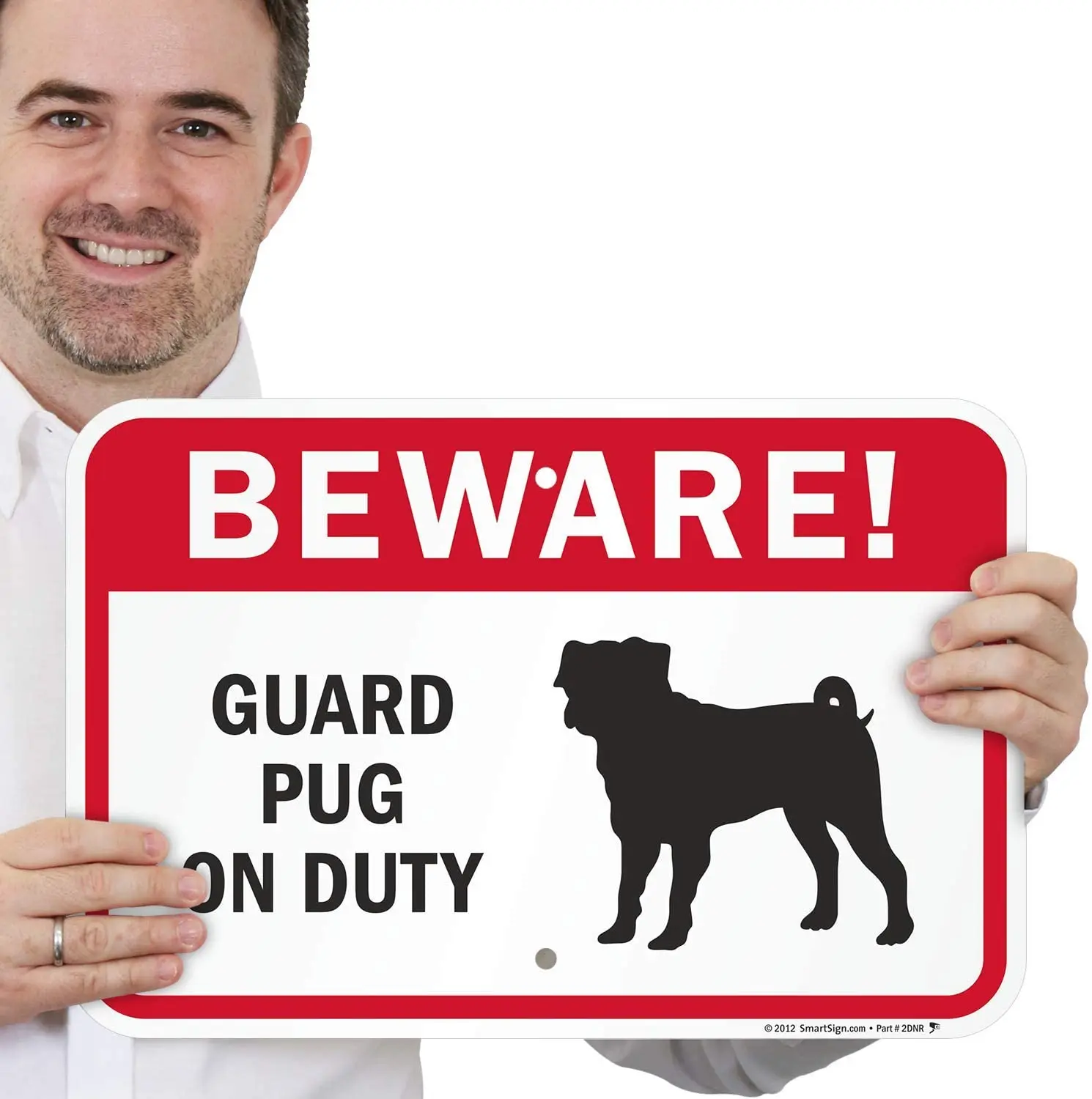 

SmartSign Beware Guard Pug On Duty Sign | 12" x 8" Aluminum