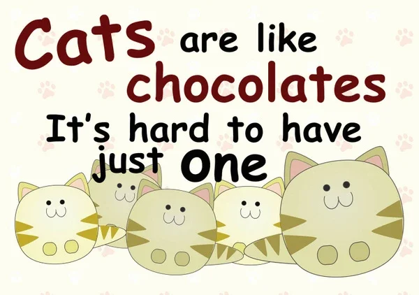 

Cats are like chocolate. It's hard to have only one metal tin plaque, decorative painting, retro style bar, home cafe, parking