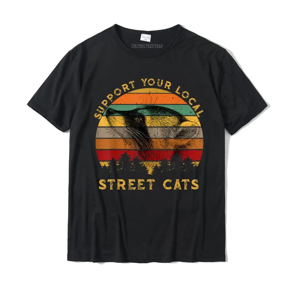 

Support Your Local Street Cats Shirt Raccoon Lover Gift Tee Hip Hop Men T Shirts Cotton Tops & Tees Casual