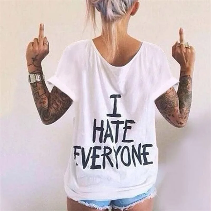 

Individuality I Hate Everyone Letter Printed T Shirts For Women Casual Harajuku O Neck T-Shirts Female Camisetas Mujer