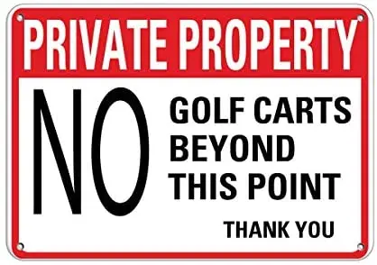 

Crysss Private Property No Golf Carts Beyond This Point Thank You 12 X 8 Inches Metal Sign