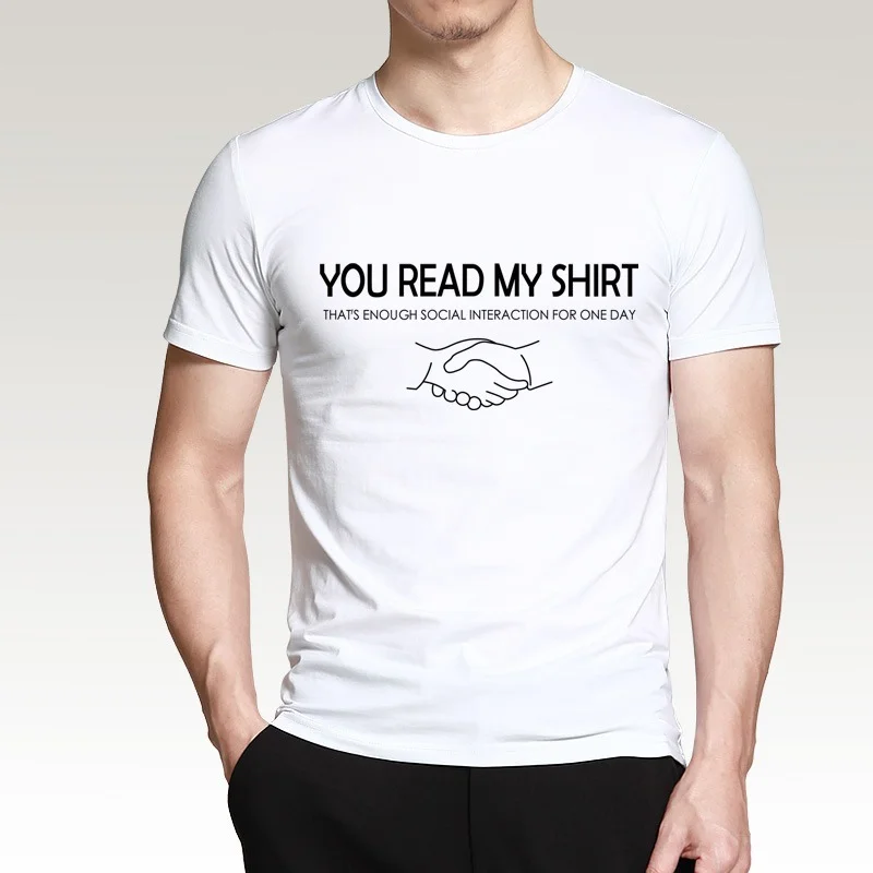 

Funny T Shirts You Read My Shirt That's Enough Letters Print New High Quality Slim Fit Men Streetwear