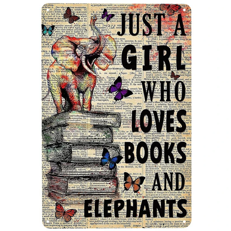 

A girl love elephants printed Metal Signs Retro Tin Signs Funny Poster Decor for Bar Pub Club Decoration for Living Room Home