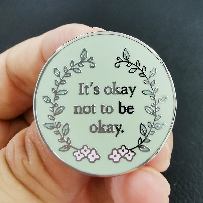 It's Okay Not To Be Okay Badge Mental Health Enamel Pin positive awareness brooch flower art women accessory