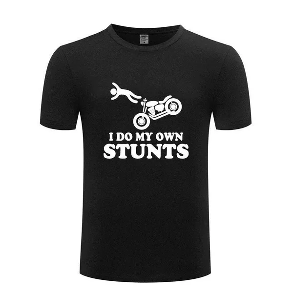 

Men's T-Shirt I Do My Own Stunts Funny Stuntman Fly Off Motorcycle Summer