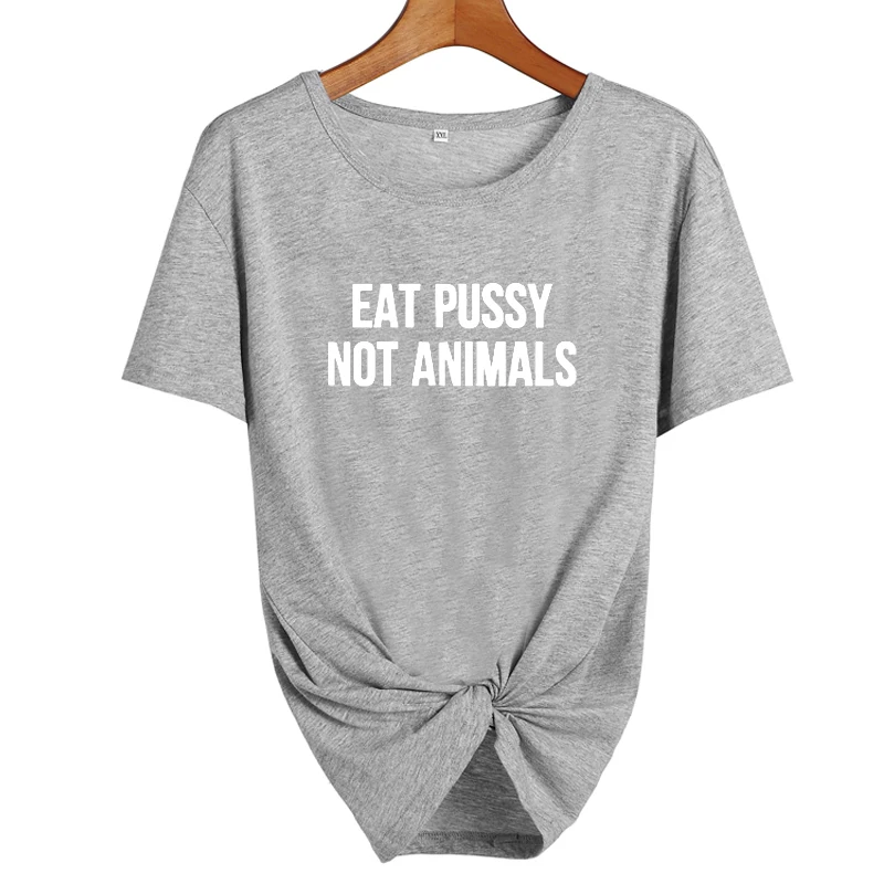Eat Pussy Not Animals футболка забавные веган на растительной основе Vegan TshirtTumblr Модные женские с круглым вырезом хлопковые футболки - Цвет: gray-white