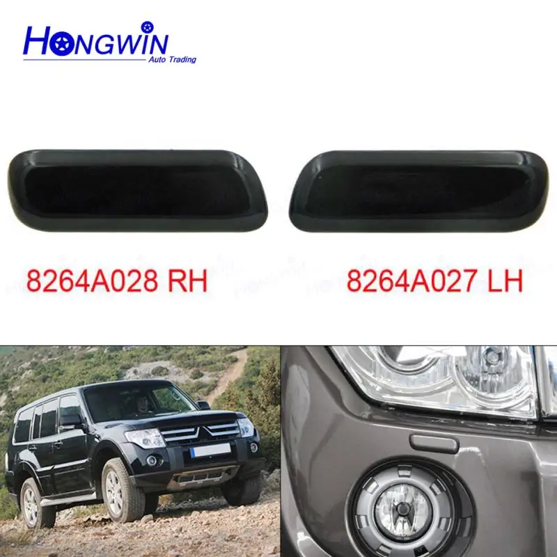 

8264A028 (RH)& 8264A027 (LH) Headlight Washer Spray Nozzle Cover Cap For Mitsubishi Pajero Shogun V96 V97 Montero MK4 2006-2019