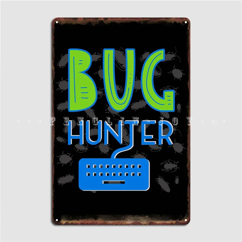 

Bug Hunter Metal Sign Party Vintage Wall Decor Club Tin Sign Posters
