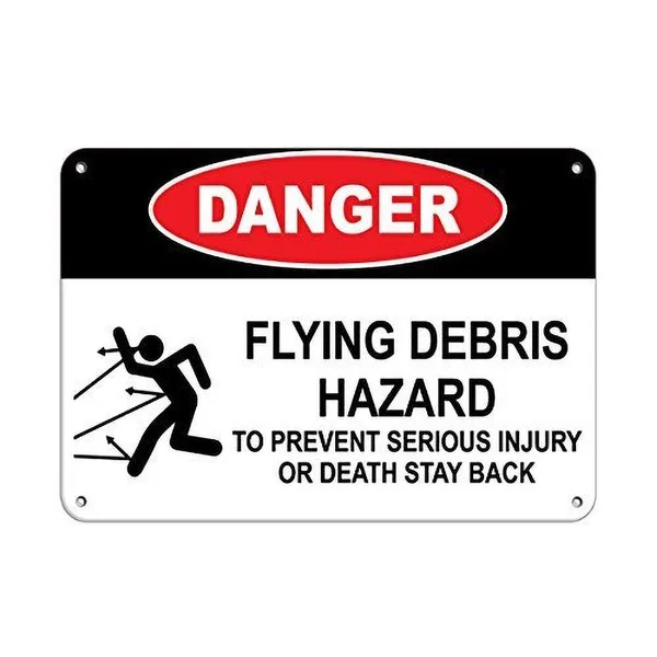 

Danger Flying Debris Hazard to Prevent Injury Or Death Tin Sign art wall decoration,vintage aluminum retro metal sign
