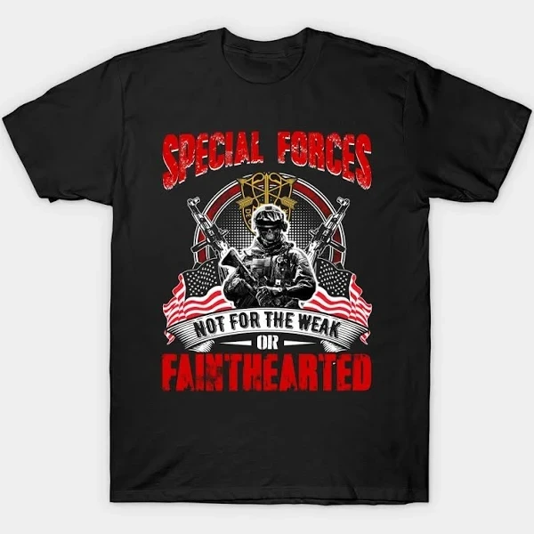 

Special Forces Not for The Weak or Fainthearted Men T-Shirt 100% Cotton Harajuku Mens Clothing Size S-3XL