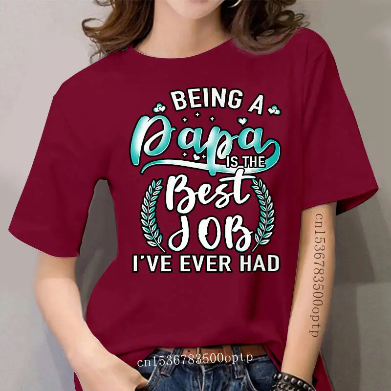 

women t shirt Being a papa is the best job!! tshirts Women t-shirt