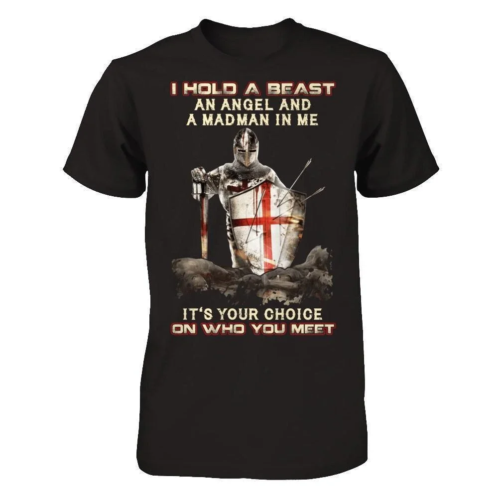 

I Hold A Beast An Angel and A Madman In Me. Knight Templar T-Shirt. Summer Cotton O-Neck Short Sleeve Mens T Shirt New S-3XL