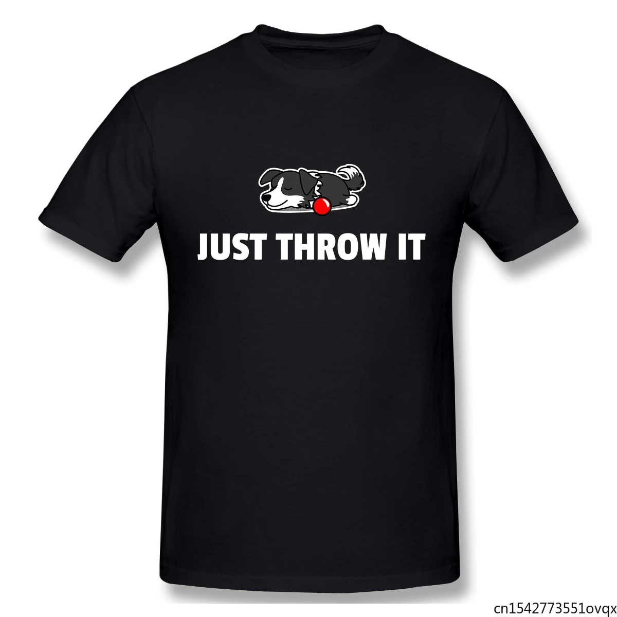 

Kawaii Just Throw It Funny Border Collie Dog Lover Four Seasons Casual Unisex Tee
