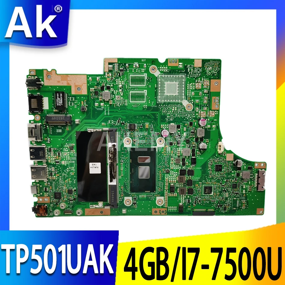 

Akemy TP501UA mainboard for ASUS TP501UA TP501UAM TP501UJ TP501UQ TP501UQK motherboard 100% Tested OK I7-7500U CPU 4GB RAM