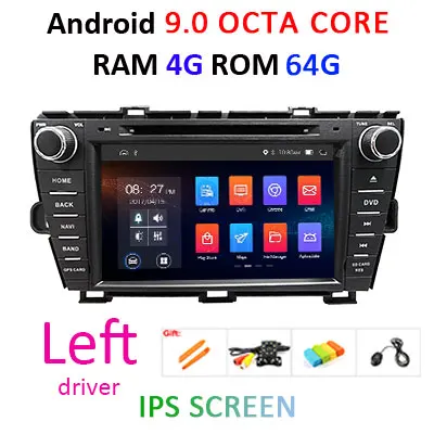 4G+ 64G 8 CORE 2 DIN Android 9,0 автомобильный Радио dvd-плеер gps для Toyota Prius 2009-2013 стерео Мультимедийный блок wifi DSP DVR obd2 ips - Цвет: Left 4G 64G