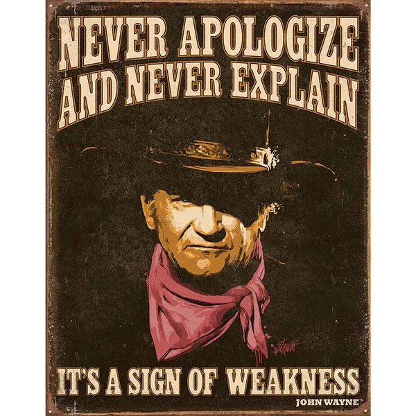 

NEW John Wayne Never Apologize It's Weakness Vintage Metal Tin Sign