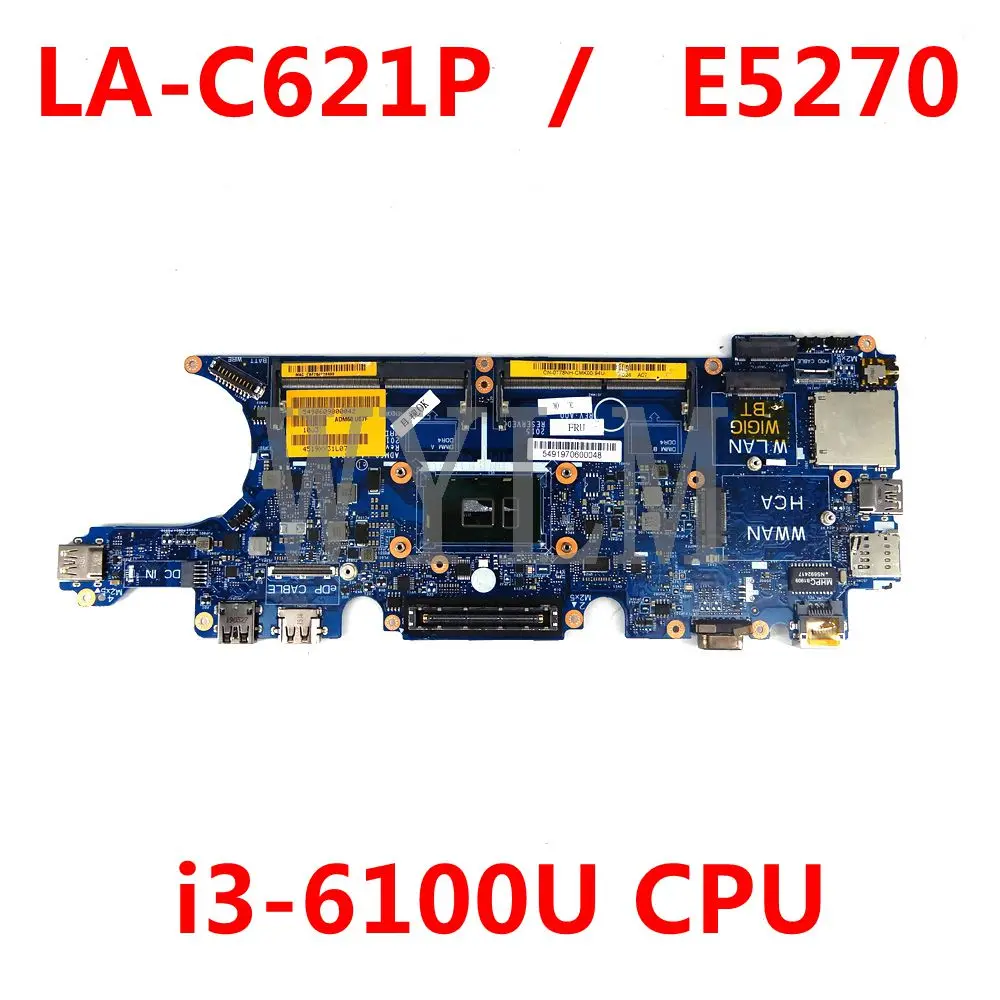 

LA-C621P Mainboard For DELL Latitude 5270 E5270 Laptop Motherboard With i3-6100U CPU DDR4 CN-076R9T 076R9T 100% Working