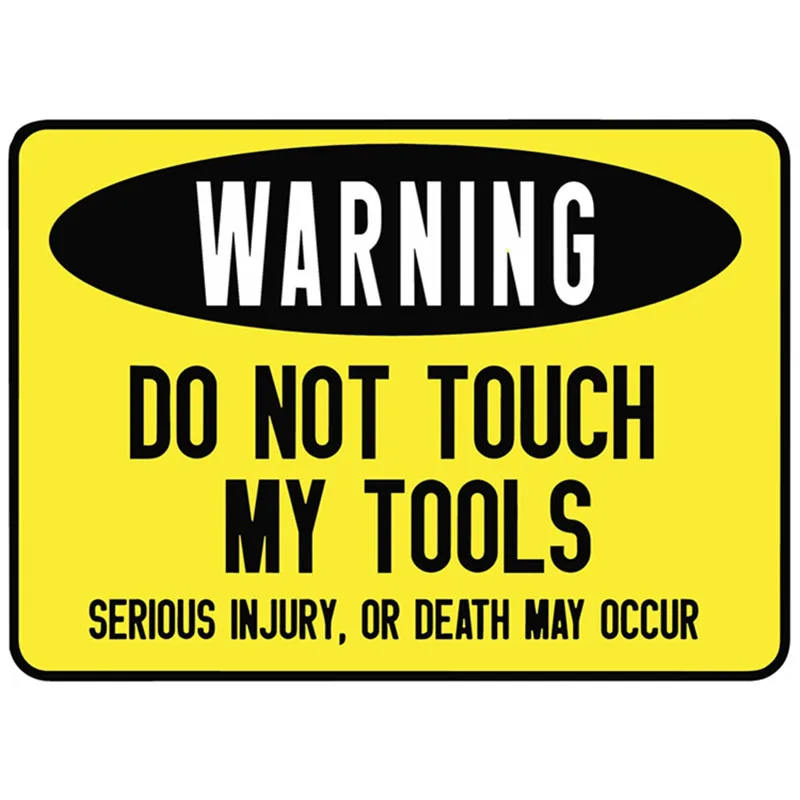 25x18 см неметаллическое Предупреждение Не прикасайтесь к моим инструментам!