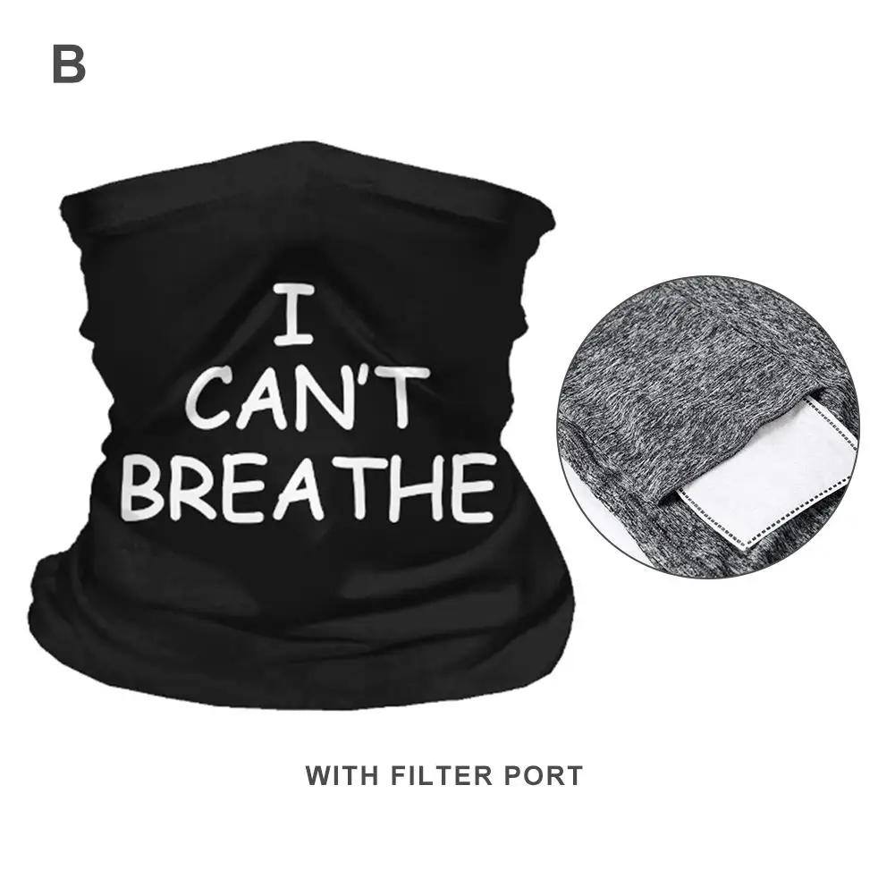 

Mask Bandanas Scarf I CAN'T BREATHE Cycling Neck Gaiter Dust-proof Face Scarf For Men Women Outdoor Jogging Walking