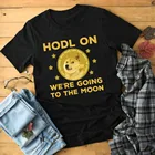 Рубашка Dogecoin HODL on мы собираемся к криптовалюте Луна DOGE криптовалюта