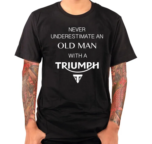 

Triumph T-shirt 2017 Never Underestimate Men's Tee Man Top Birthday Gift T Shirt