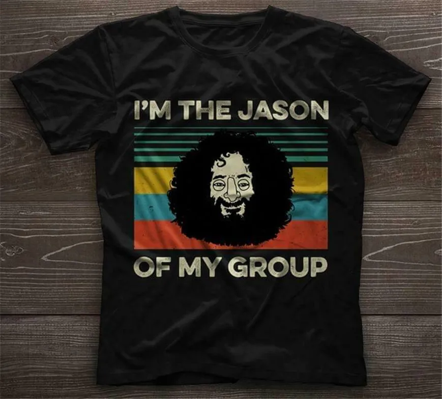 I'M The Jason Of My Group винтажная Мужская черная футболка хлопковая S 6Xl Подростковая поп