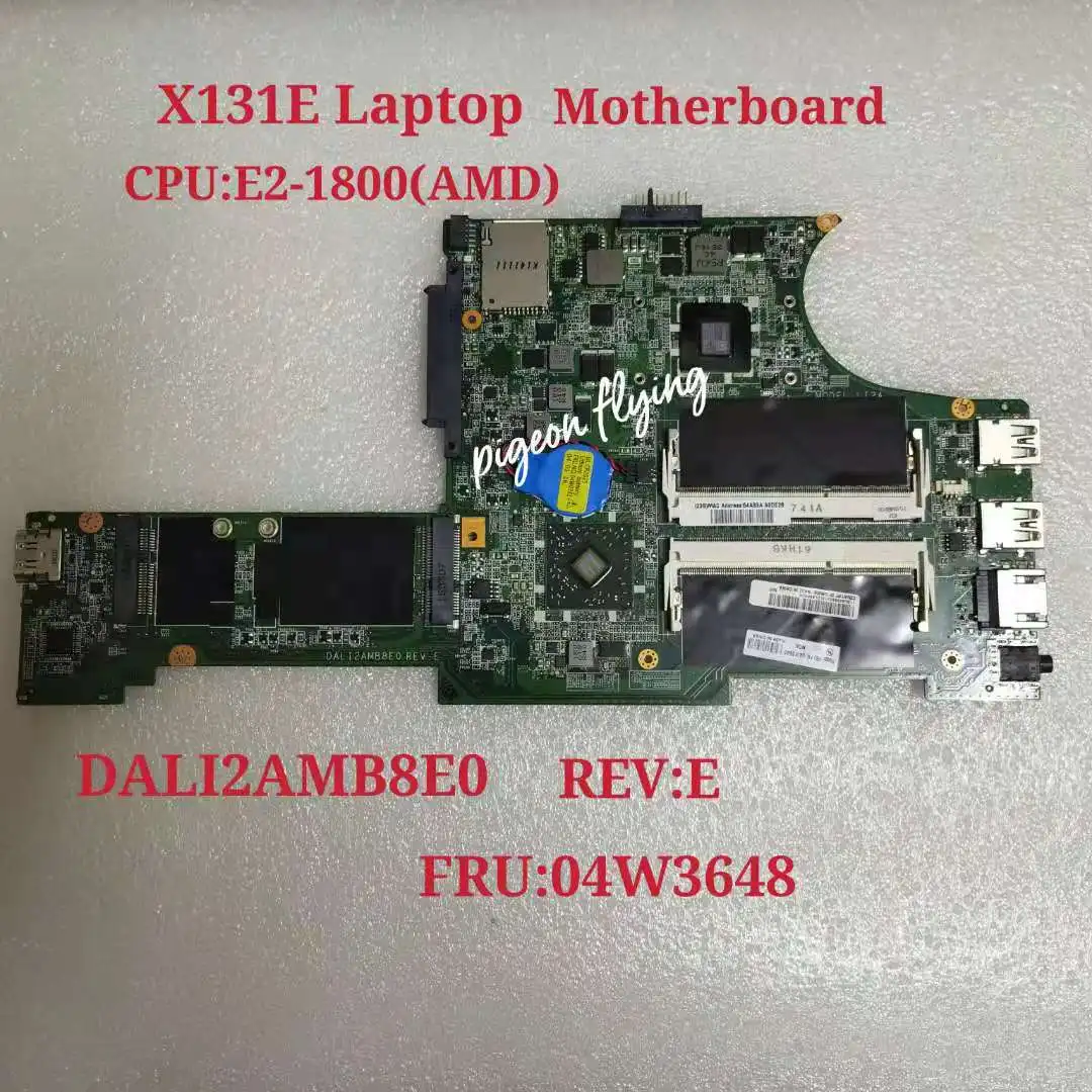 

for Thinkpad X131E Laptop Motherboard CPU:E2-1800 AMD DALI2AMB8E0 FRU 04W3648 100% TEST OK