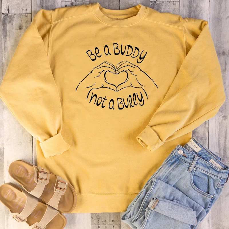 

Be A Buddy Not A Bully sweathsirt young hipster pure cotton casual graphic heart pullovers slogan quote vintage warmer art tops