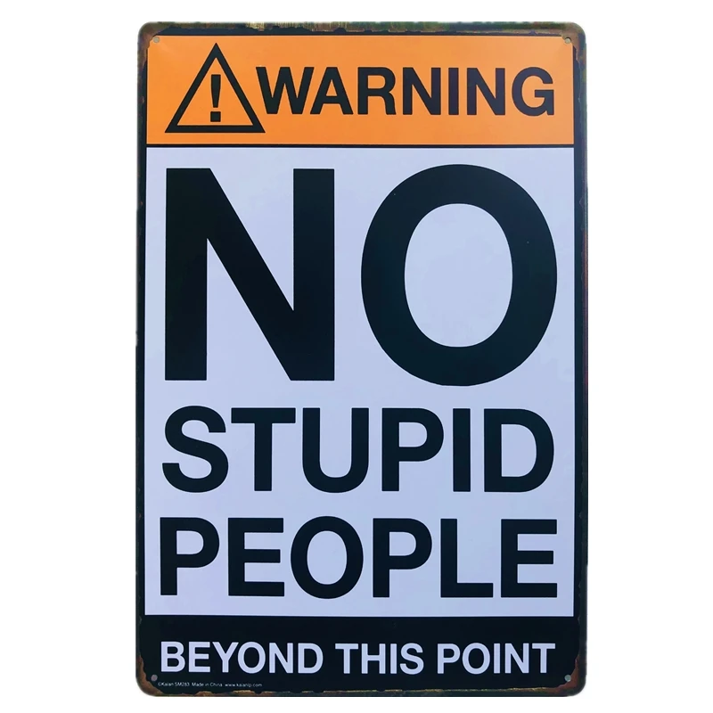 

Vintage Tin Signs Warning NO Stupid People Vintage Signs Iron Poster Art Wall Decor Paintings