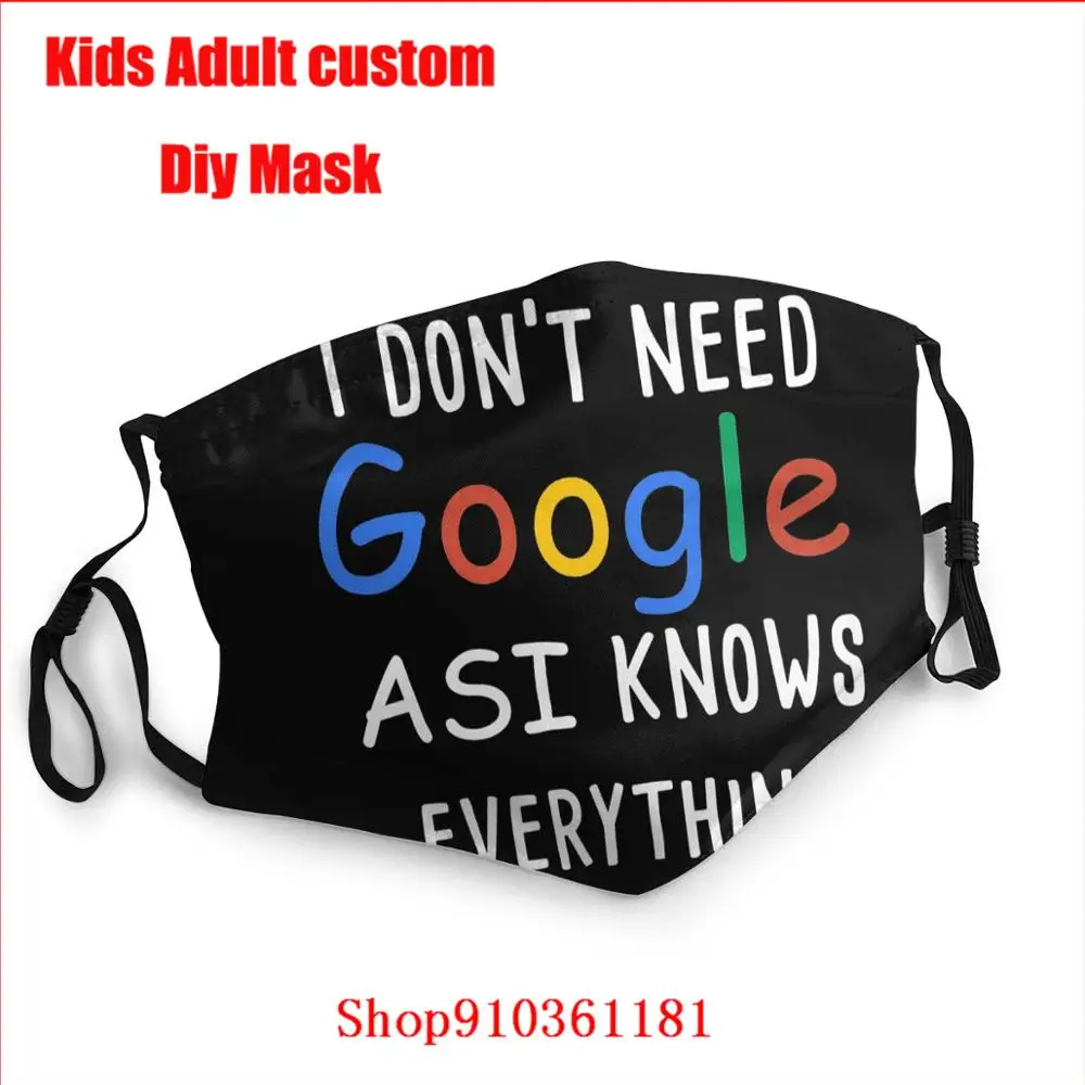 Мне не нужна маска Google ASI знает все белая модная самодельная Детские маски с