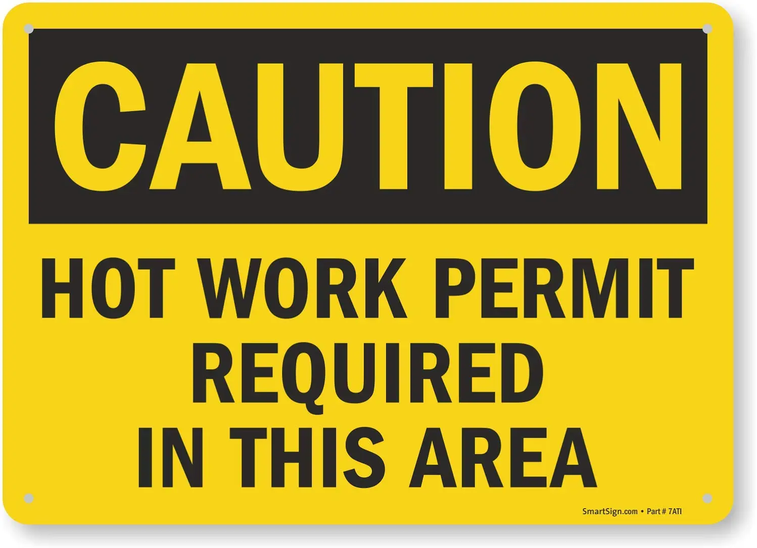 

Разрешение на горячую работу предупреждение, необходимое в этой области, надпись | Пластик 8x12 дюймов