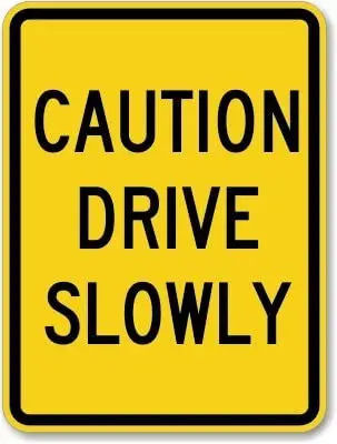 

"Caution Drive Slowly Sign | 8" x 8" 3M High Intensity Grade Reflective Aluminum