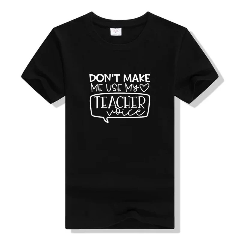 

Don't Make Me Use My Teacher Voice Print Women Tshirts Cotton Casual Funny T Shirt For Lady Top Tee Hipster 6 Color Drop Ship