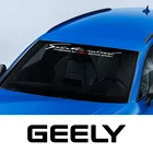 Автомобильная наклейка на лобовое стекло для GEELY GC6 GC9 EMGRAND EC7 EC8 CK ATLAS CK2 GT, автомобильные аксессуары, виниловая пленка