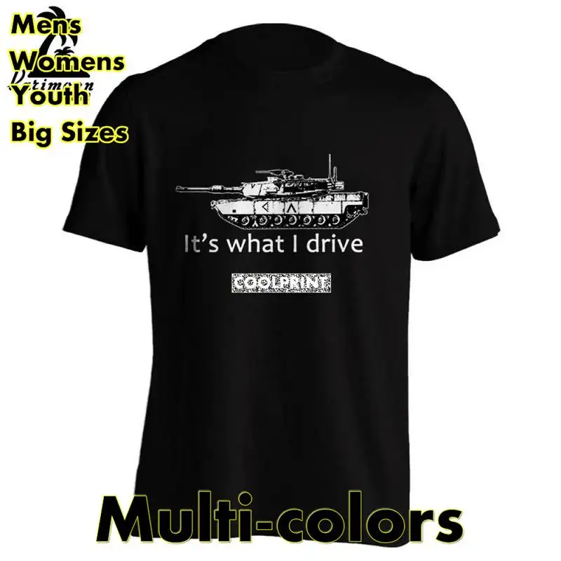 

It's What I Drive Shirt I Drive Main Battle Tank Abrams Shirt T Shirts Oversized Mens Fashion Originality Graphic Shirts