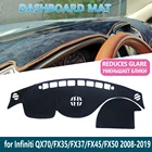 Для Infiniti QX70 FX35 FX37 FX45 FX50 2008  2019 S51 коврик для приборной панели, внутренний козырек от солнца, приборная панель, автомобильные аксессуары