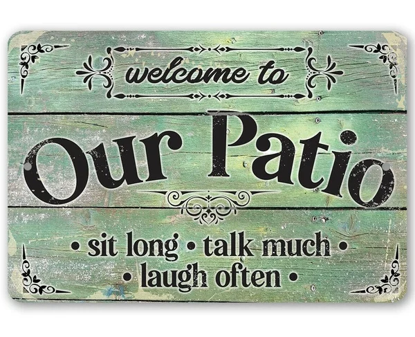 

Welcome To Our Patio - Durable Metal Tin Sign