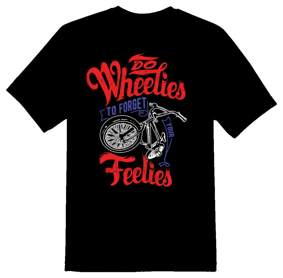 Do Wheelies чтобы забыть о ваших ощущениях черная или белая футболка унисекс