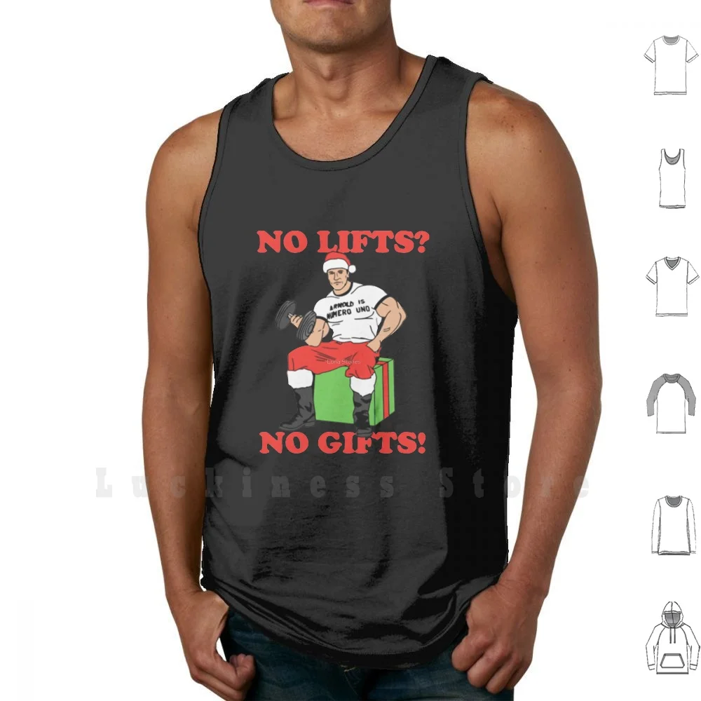 

No Lifts , No Gifts! Arnold Schwarzenegger Christmas Tank Tops Vest Sleeveless Arnold Schwarzenegger No Lifts No Gifts Lift