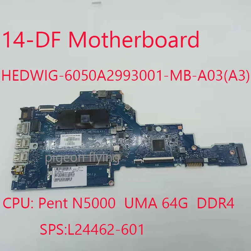

Материнская плата 14-DF L24462-601 (A3) для ноутбука HP 14-DF CPU: PentN5000 64G DDR4 100% Test OK